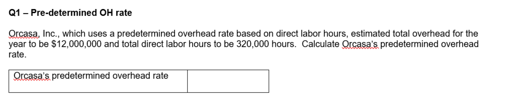 Q 1 - Pre - determined OH rate Orcasa, Inc.,