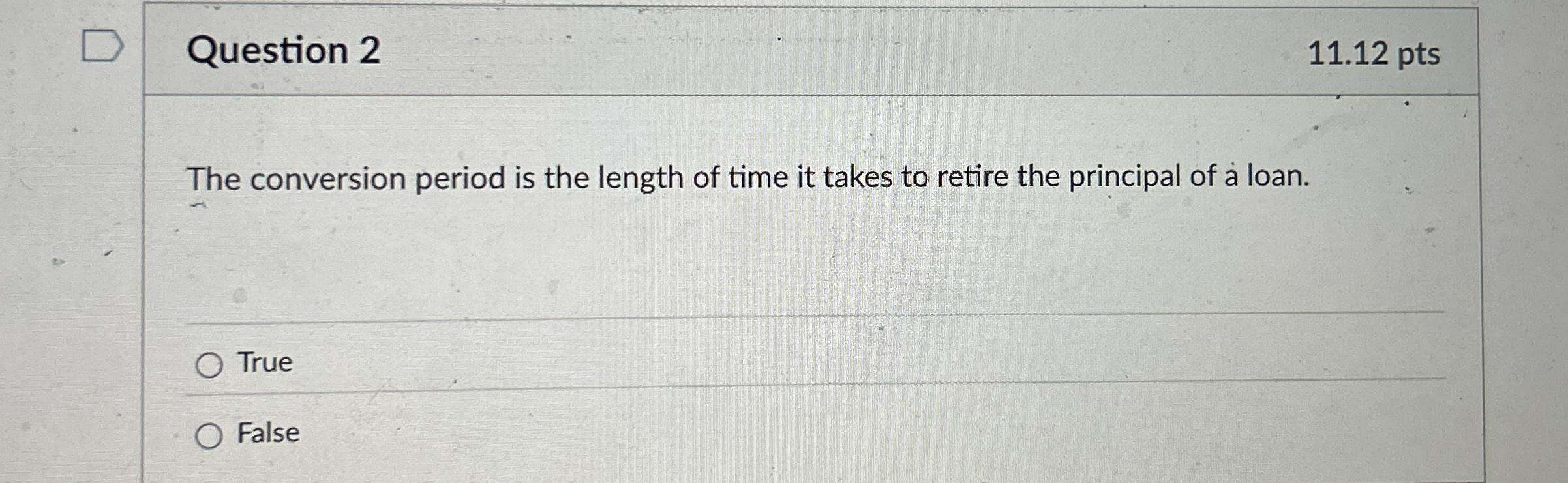 Question 2 1 1 . 1 2 pts The conversion period is