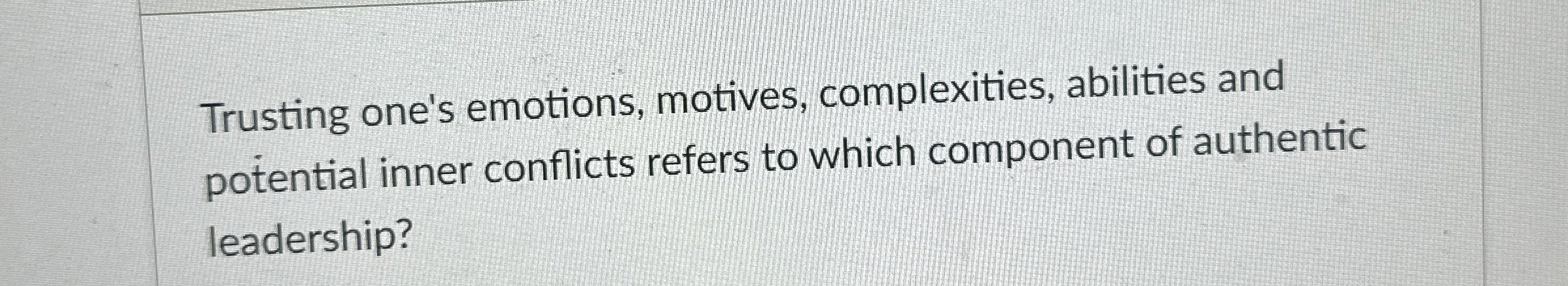 Trusting one's emotions, motives, complexities,