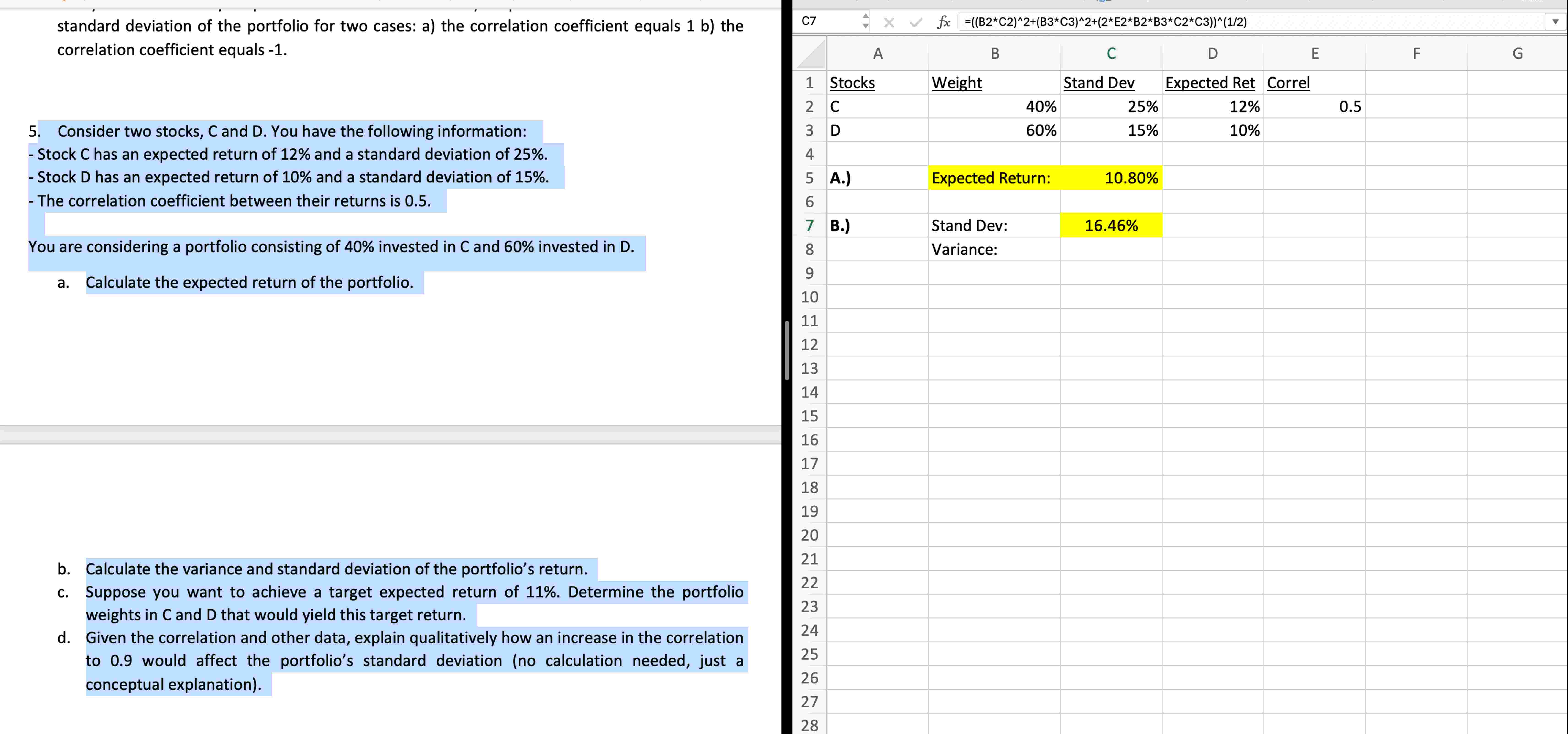 Question 5 . ) Consider two stocks, C and D . You