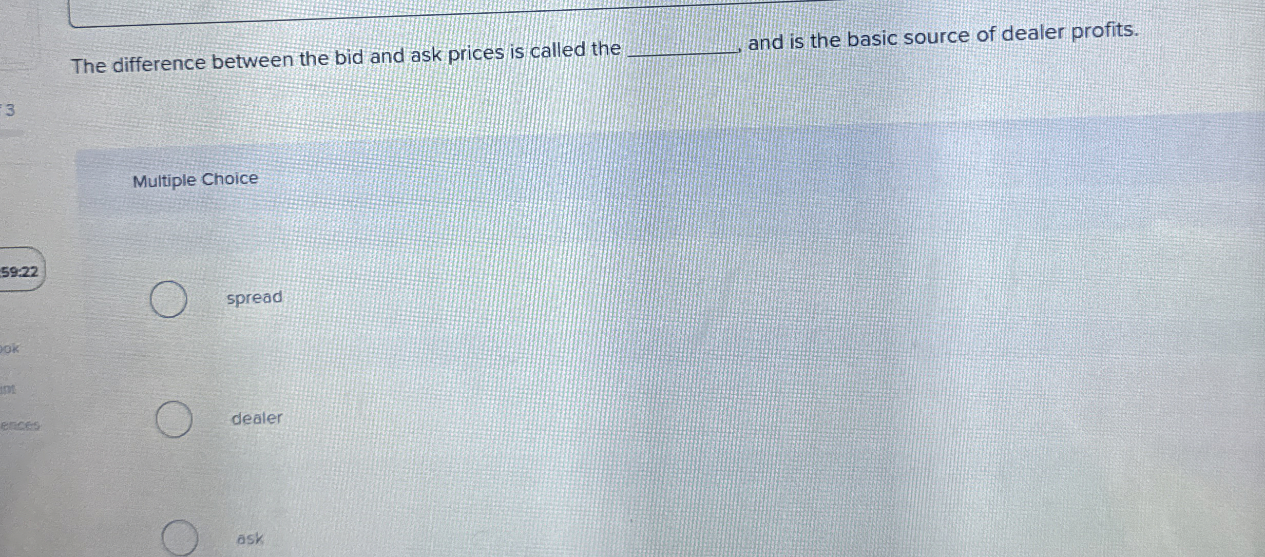 The difference between the bid and ask prices is