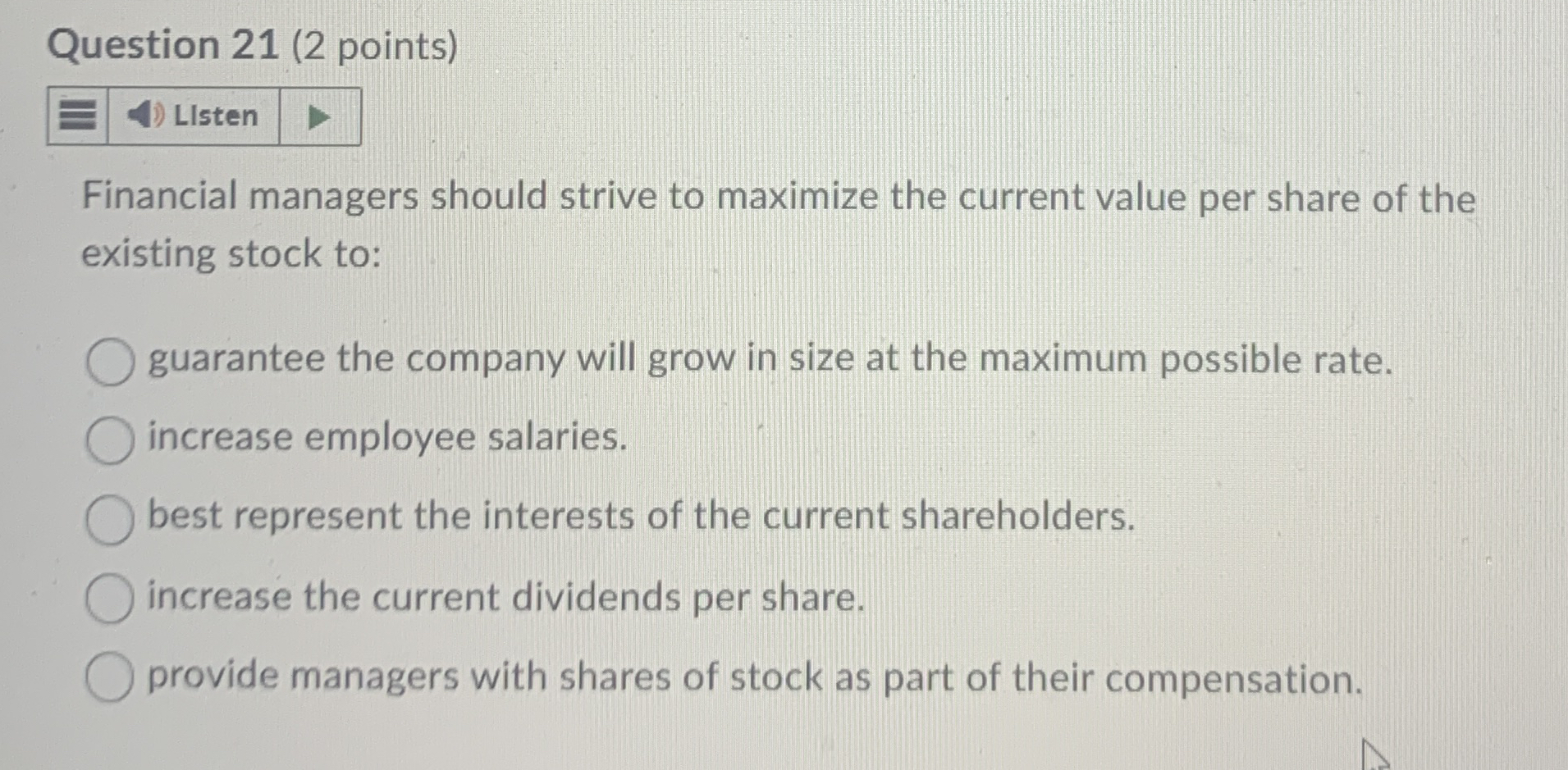 Question 2 1 ( 2 points ) Financial managers