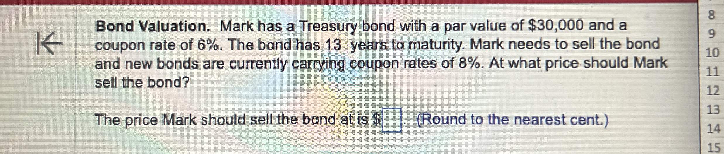 Bond Valuation. Mark has a Treasury bond with a