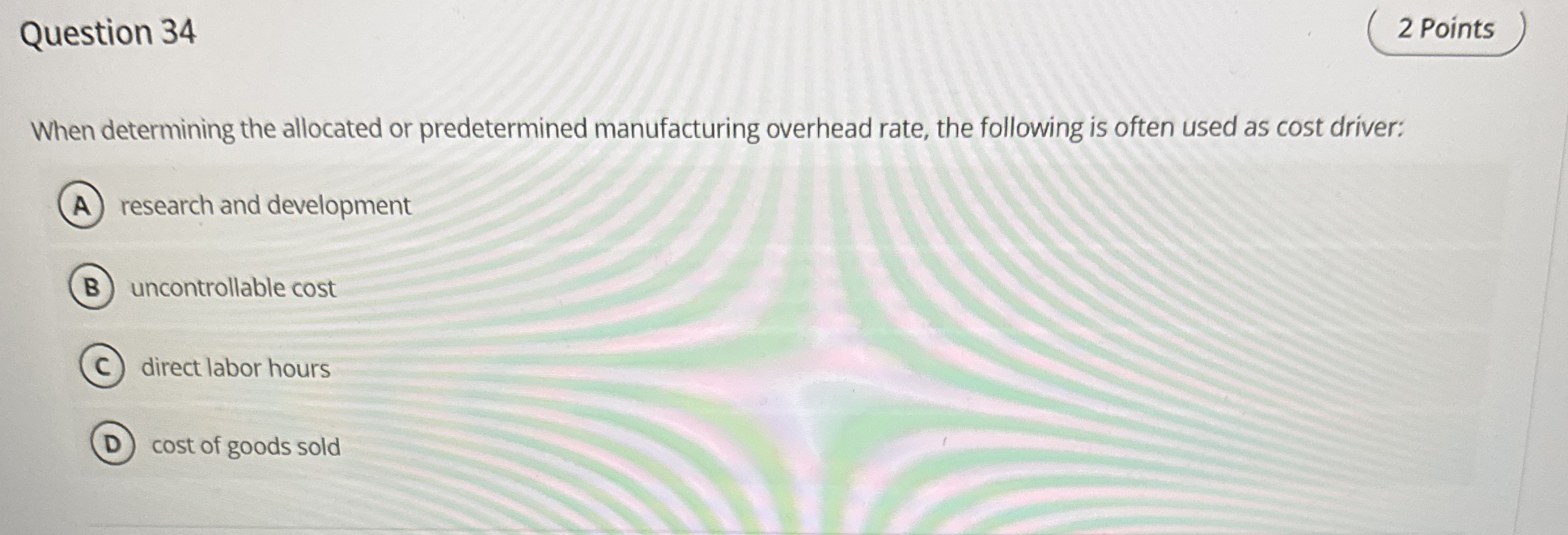 Question 3 4 2 Points When determining the