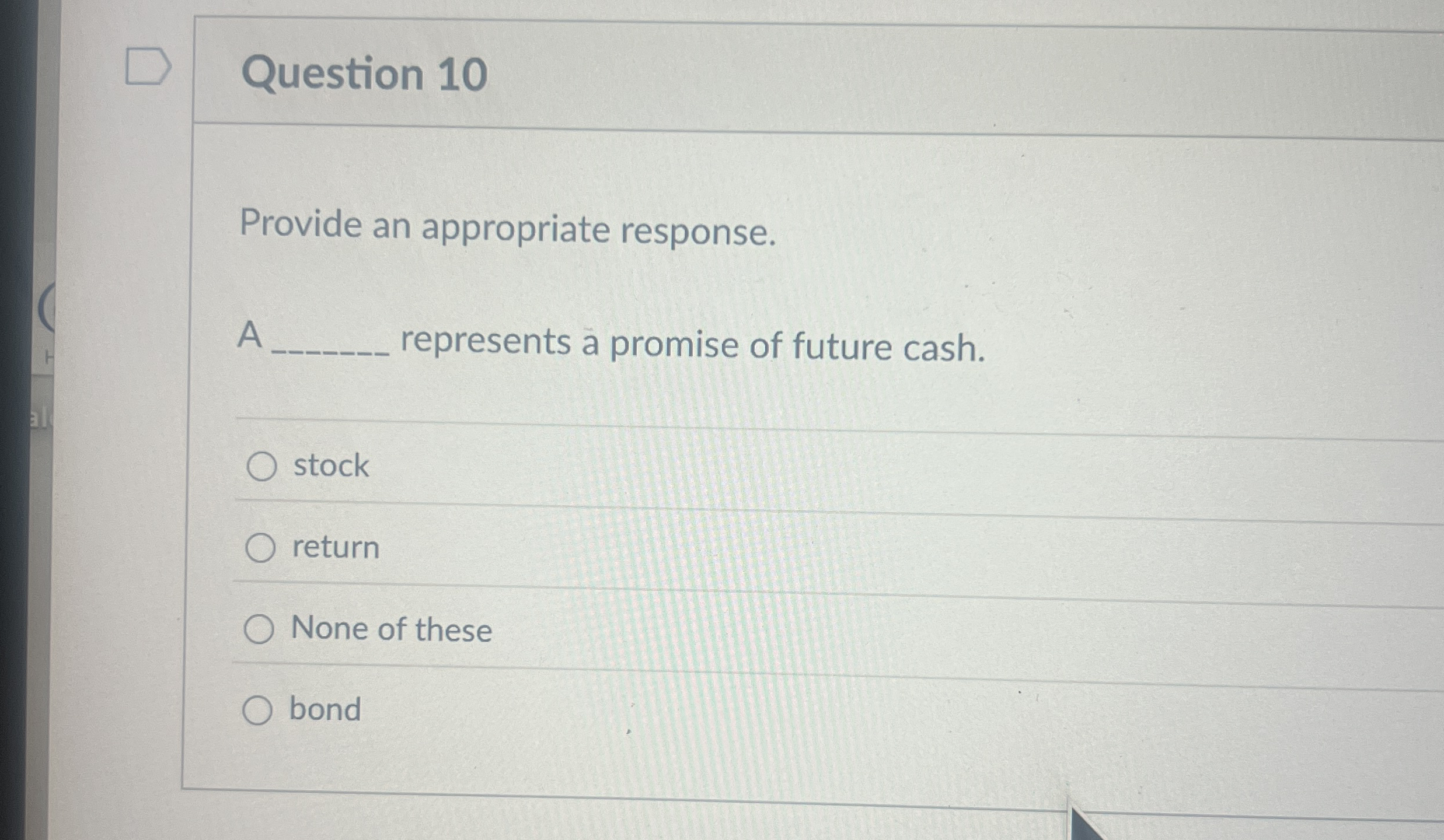 Question 1 0 Provide an appropriate response. A