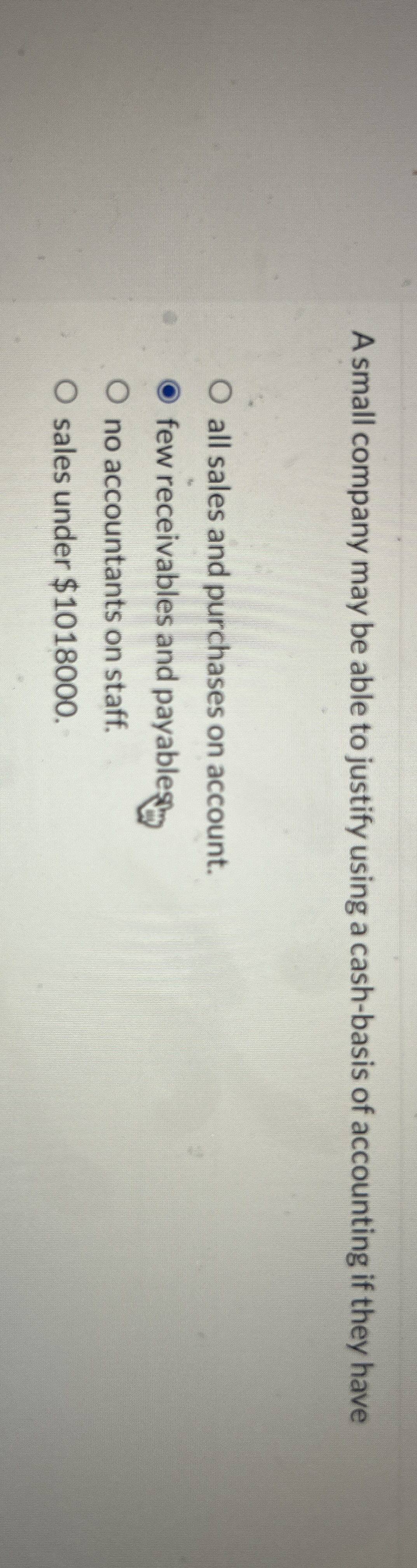 A small company may be able to justify using a