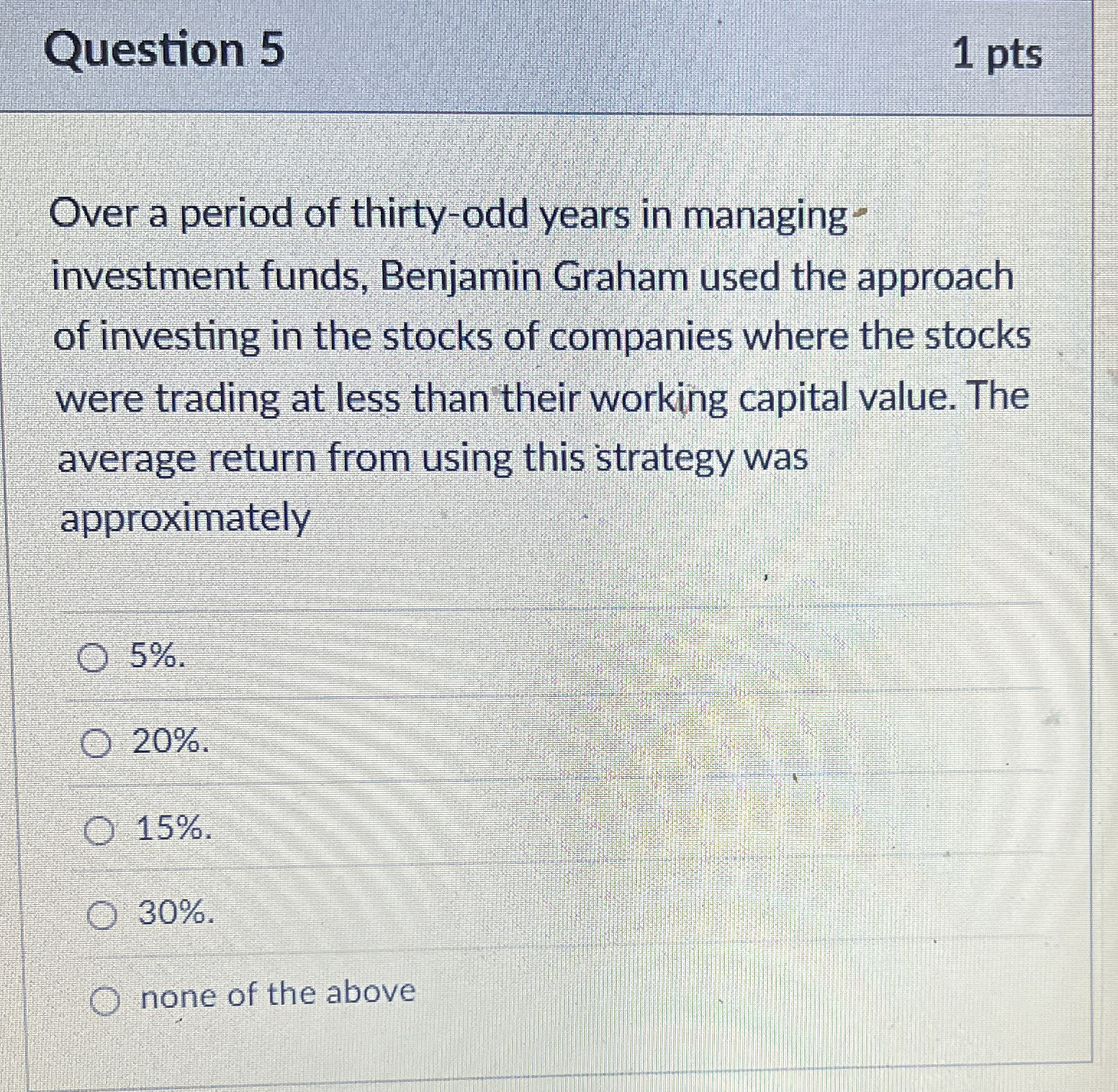 Question 5 1 pts Over a period of thirty - odd