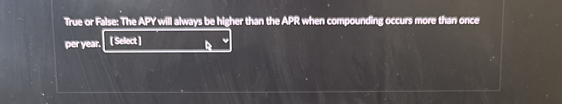 True or False: The APY will always be hisher than