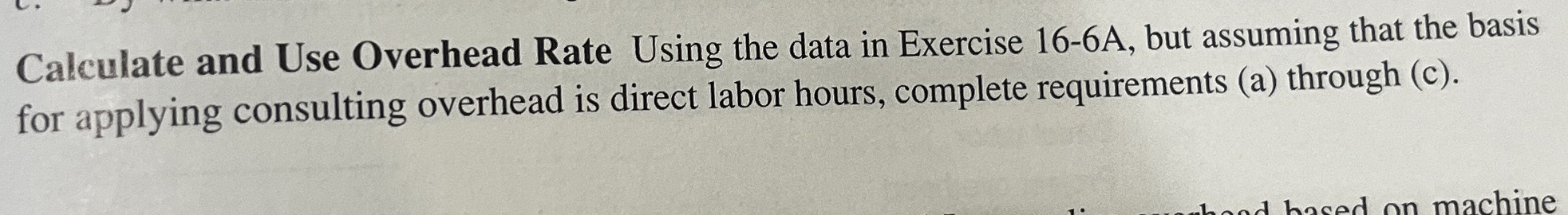 Calculate and Use Overhead Rate Using the data in