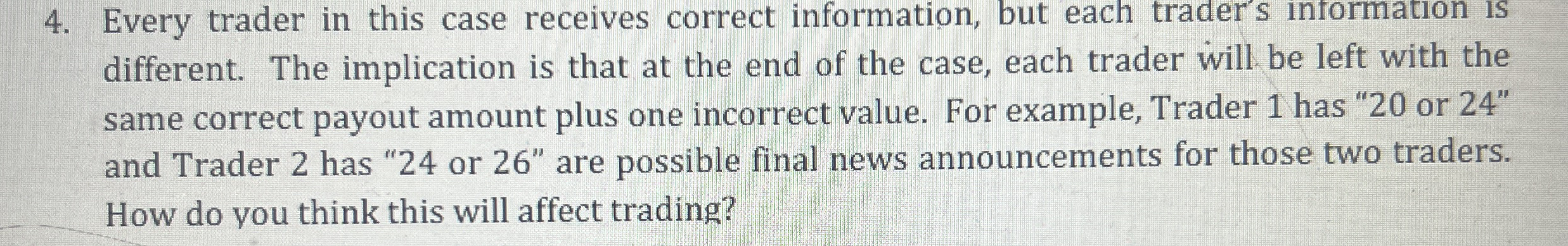 Every trader in this case receives correct