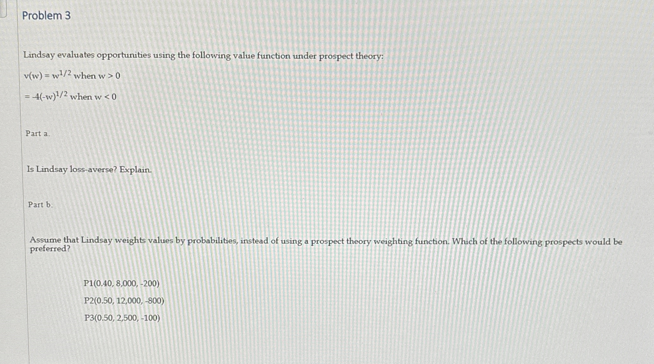 Problem 3 Lindsay evaluates opportunities using