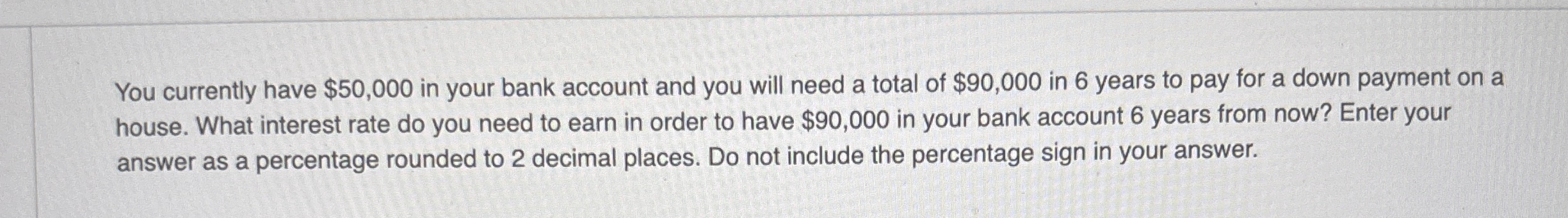 You currently have $ 5 0 , 0 0 0 in your bank