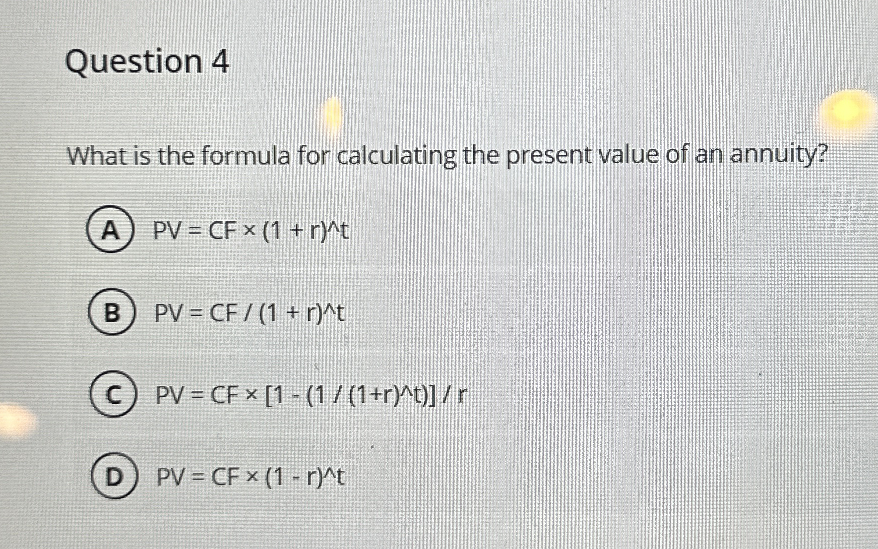 Question 4 What is the formula for calculating