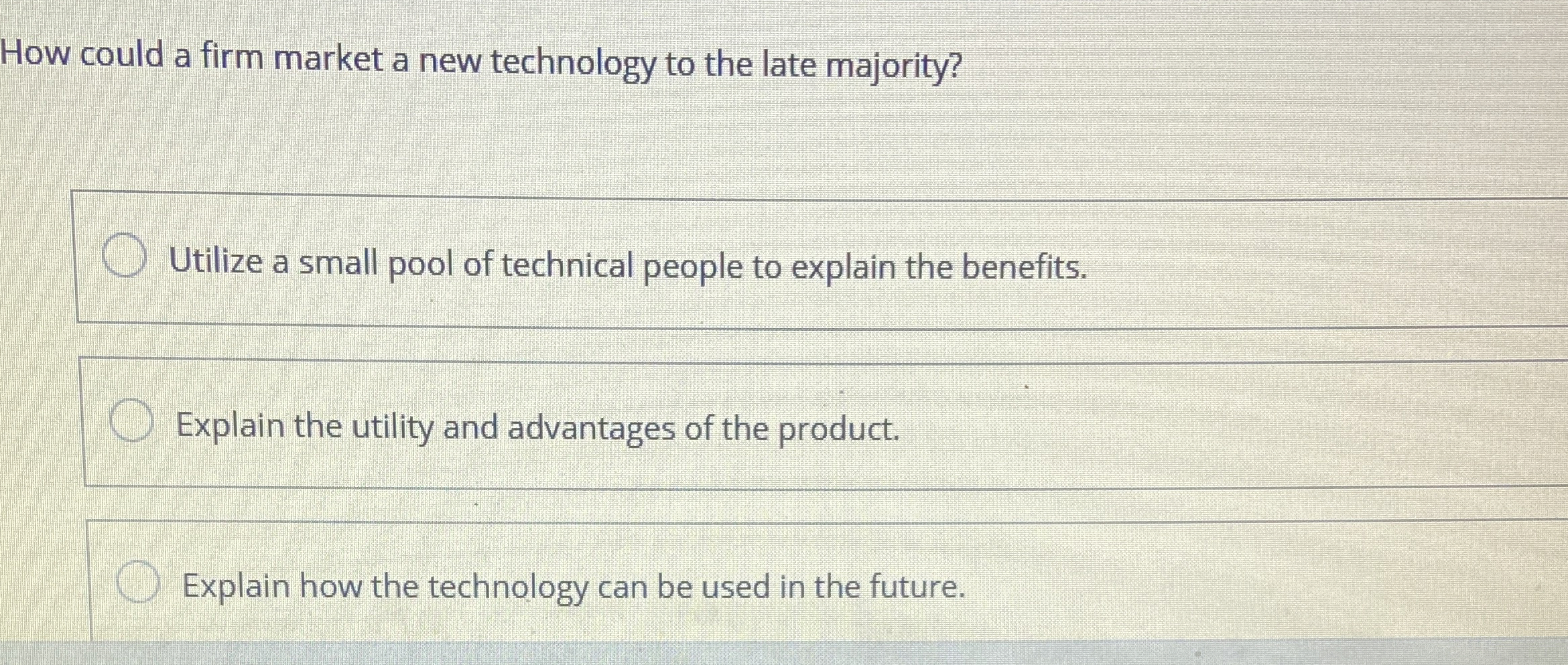 How could a firm market a new technology to the