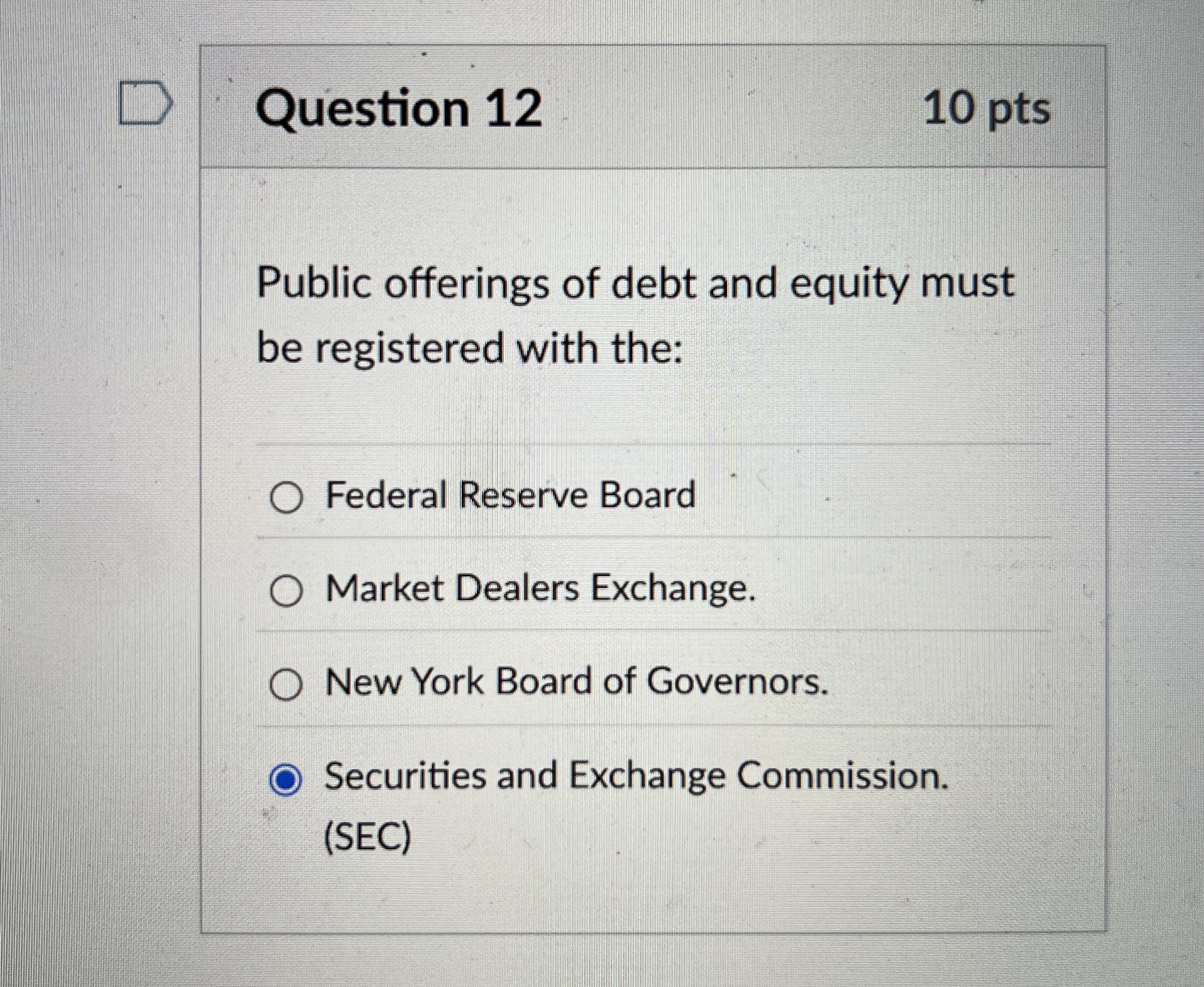 Question 1 2 1 0 pts Public offerings of debt and