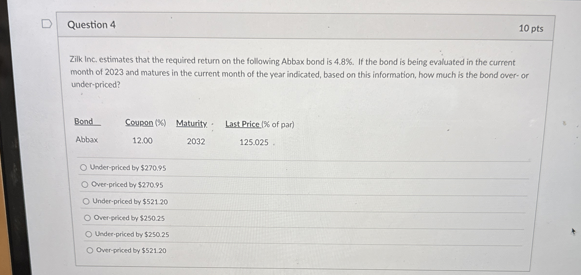 Question 4 1 0 pts Zilk Inc. estimates that the