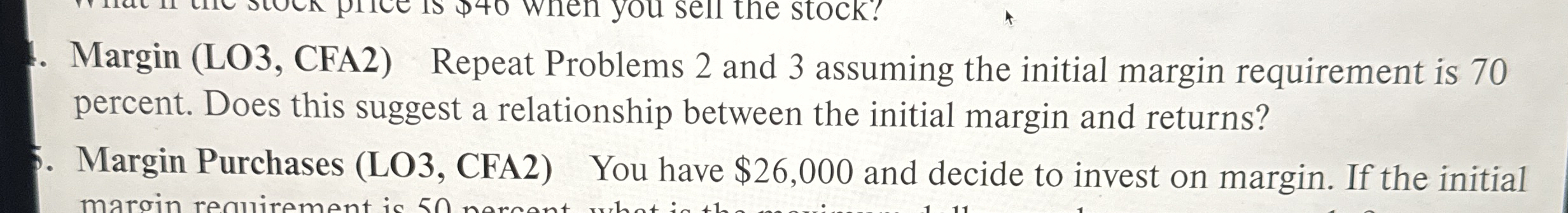 Margin ( LO 3 , CFA 2 ) Repeat Problems 2 and 3