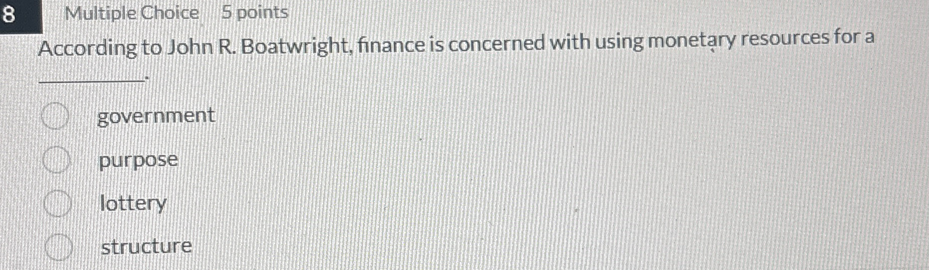 8 Multiple Choice 5 points According to John R .