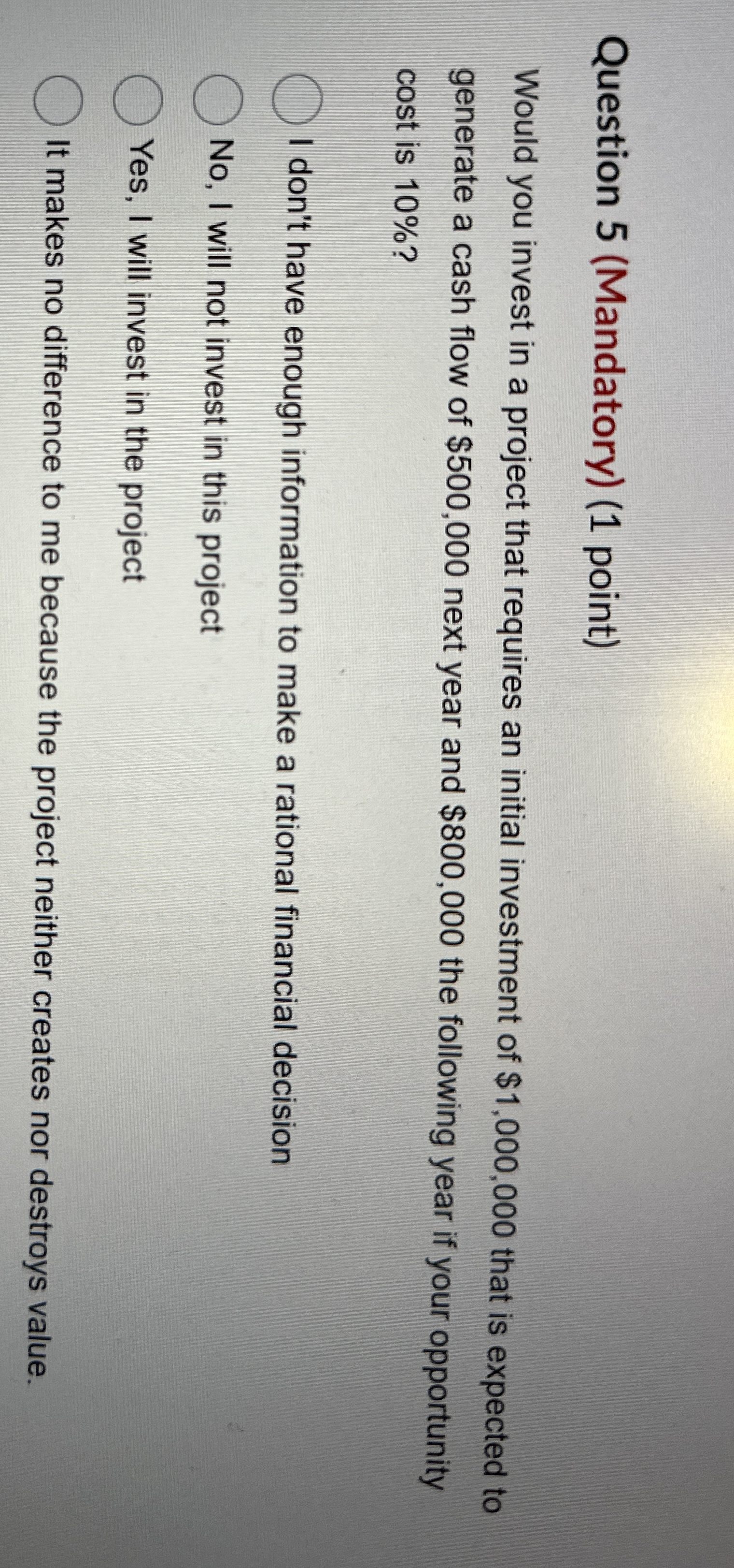 Question 5 ( Mandatory ) ( 1 point ) Would you