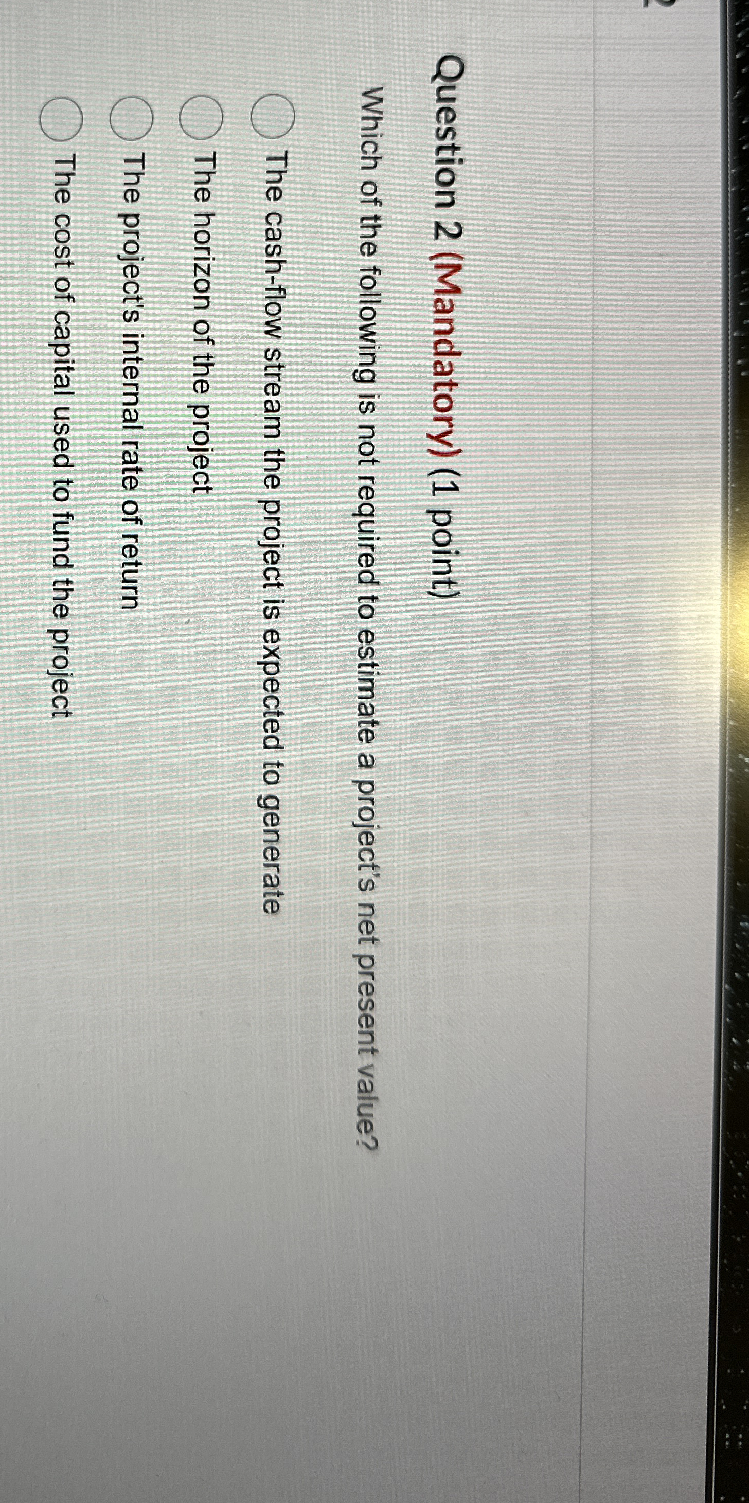 Question 2 ( Mandatory ) ( 1 point ) Which of the