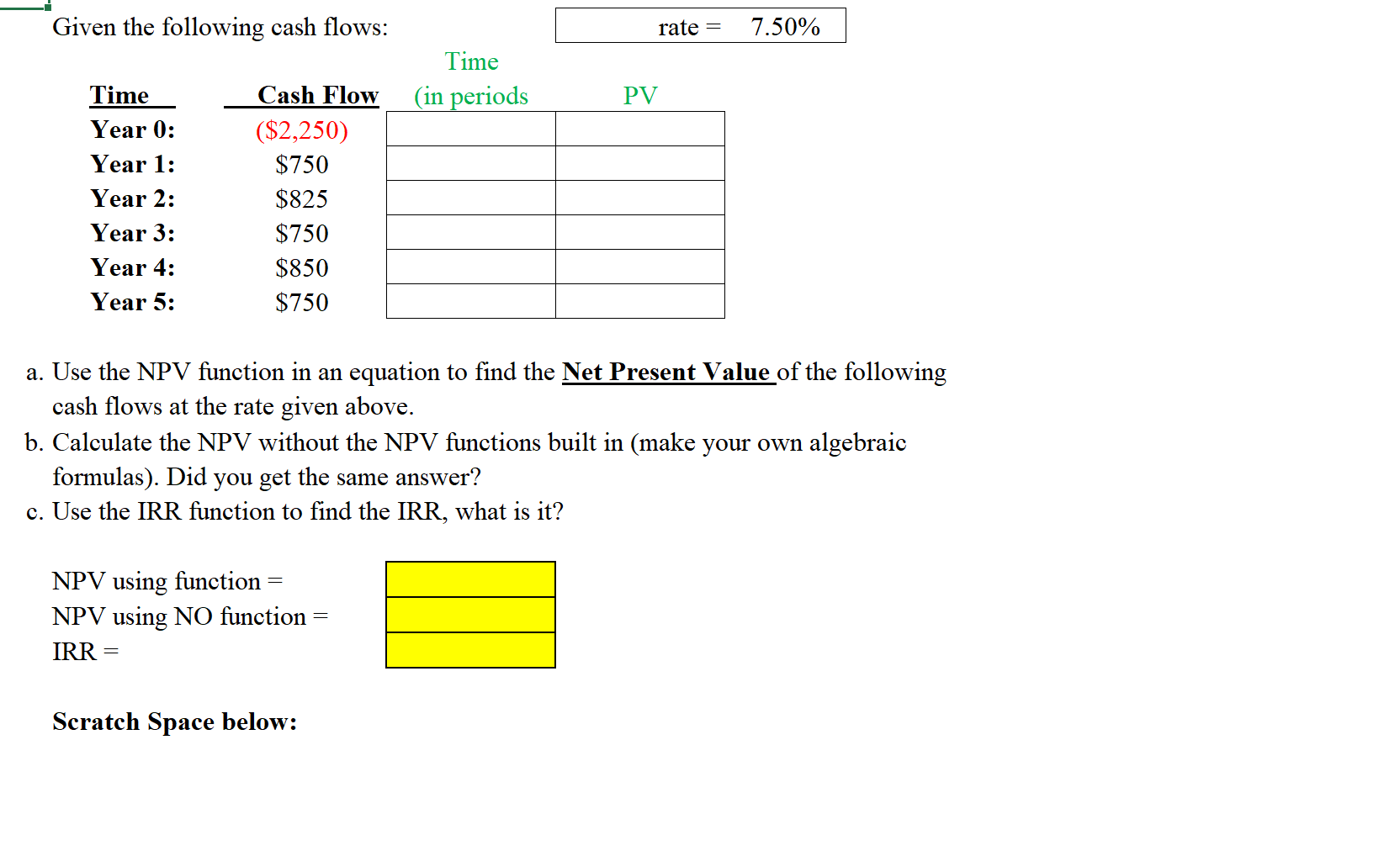 SOLVE USING EXCEL Given the following cash flows: