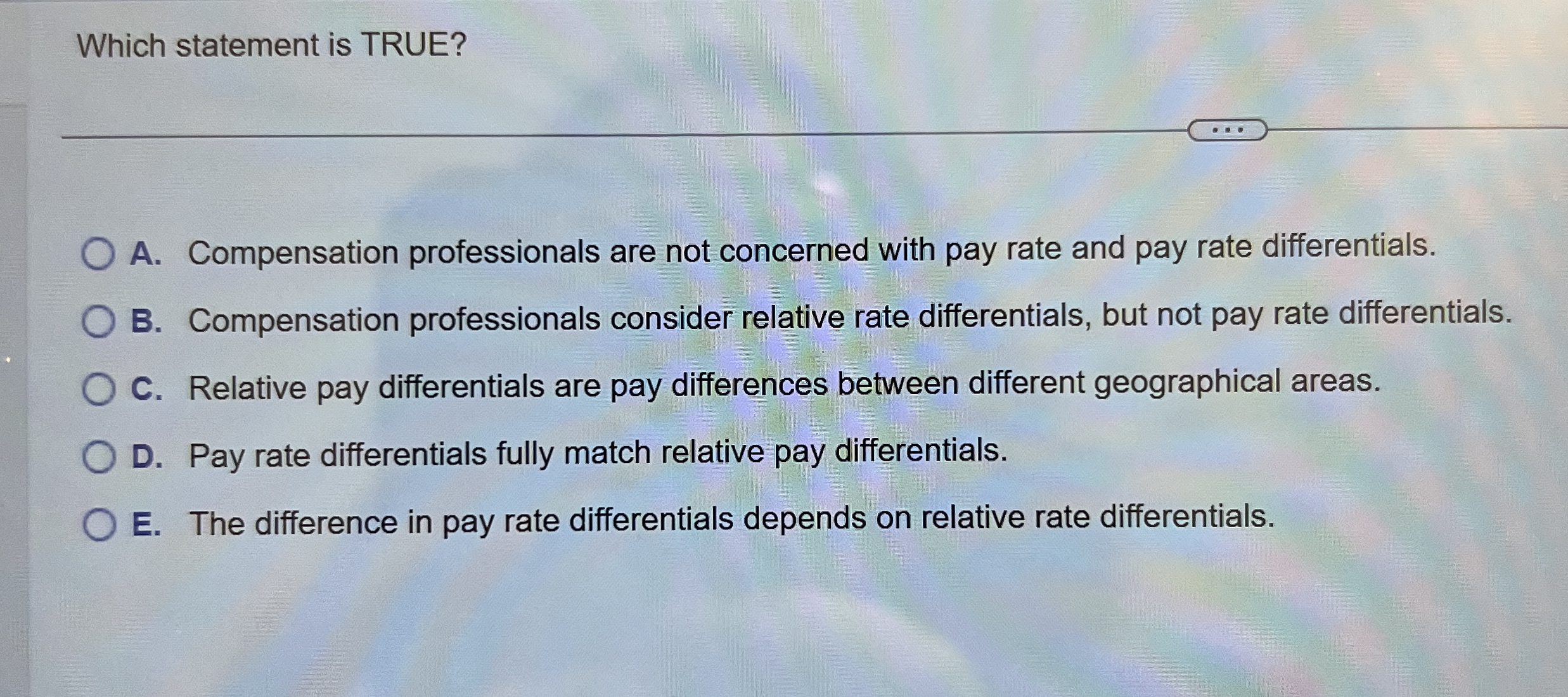 Which statement is TRUE? A . Compensation