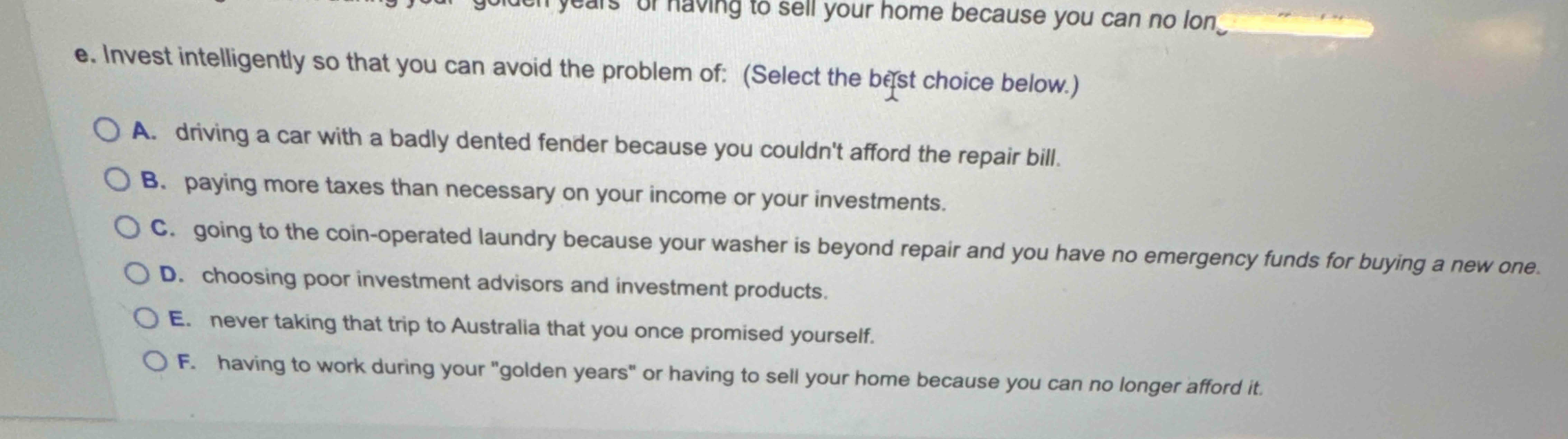 e . Invest intelligently so that you can avoid