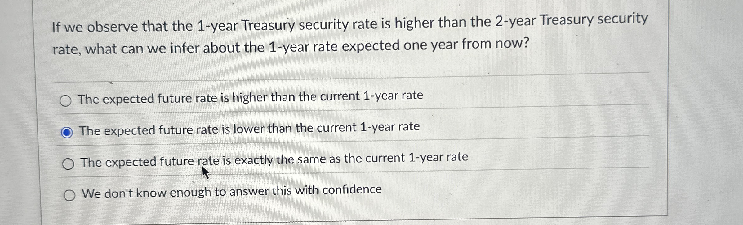 If we observe that the 1 - year Treasury security
