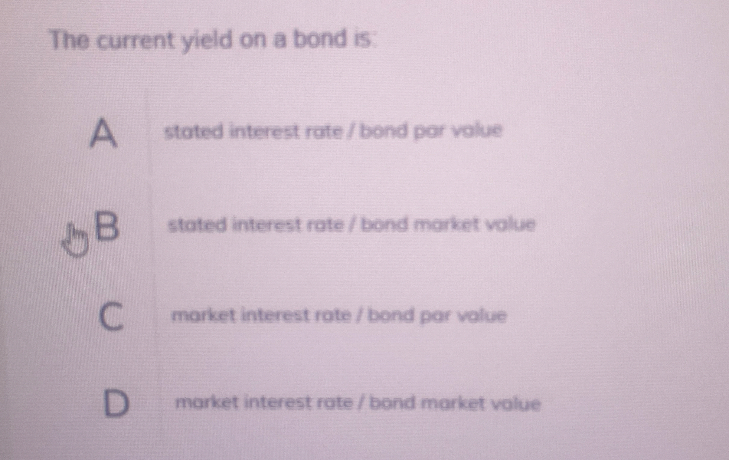 The current yield on a bond is: A stoted interest