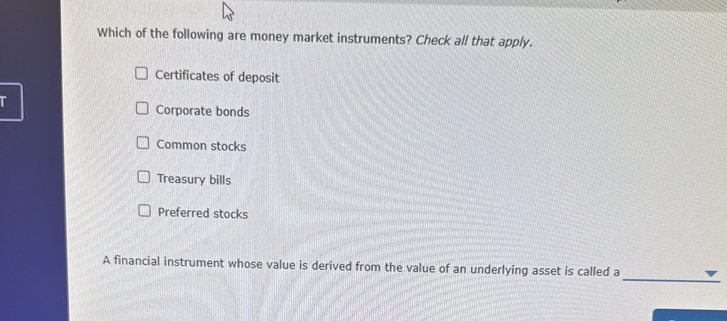 Which of the following are money market