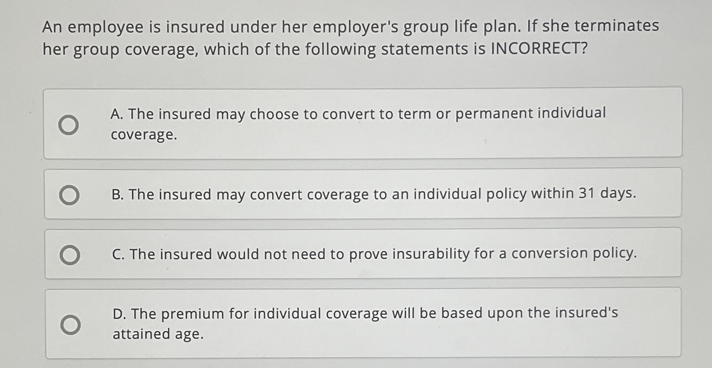 An employee is insured under her employer's group