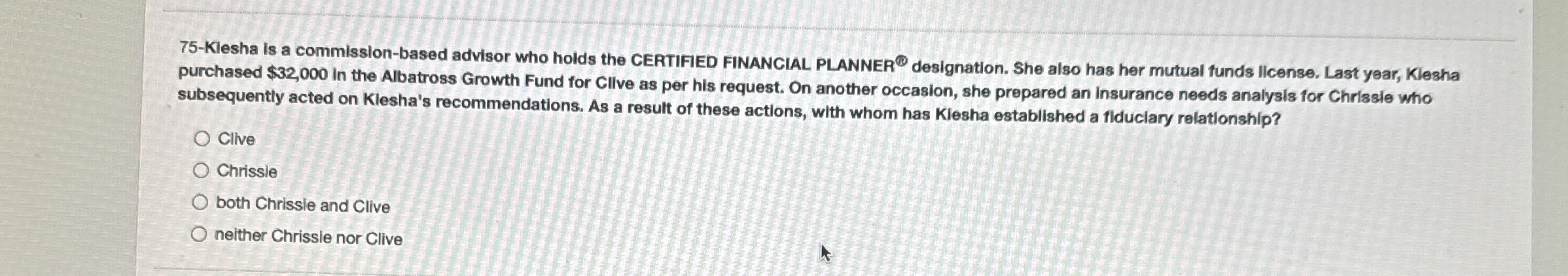 7 5 - Klesha is a commission - based advisor who