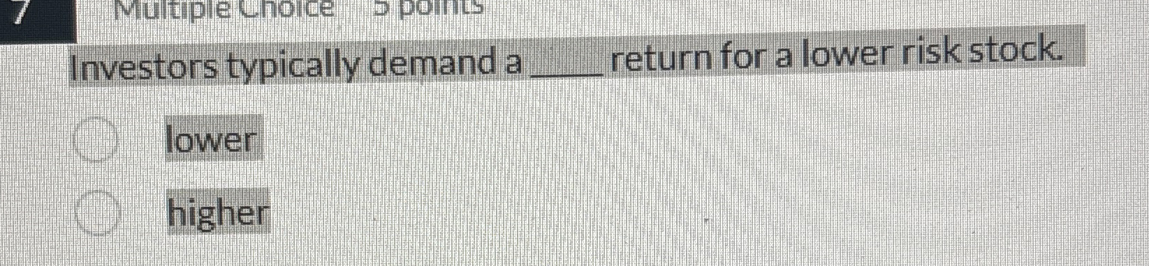 Investors typically demand a q , return for a