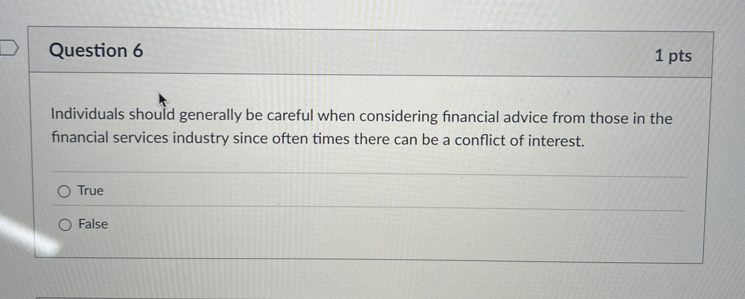 Question 6 1 pts Individuals should generally be