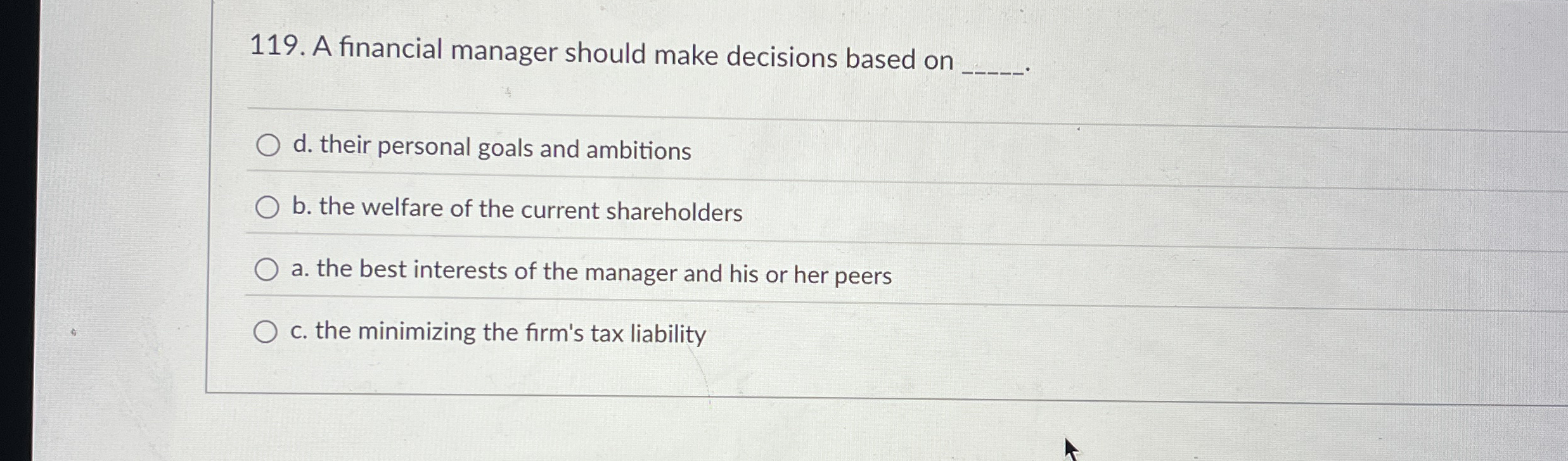 A financial manager should make decisions based