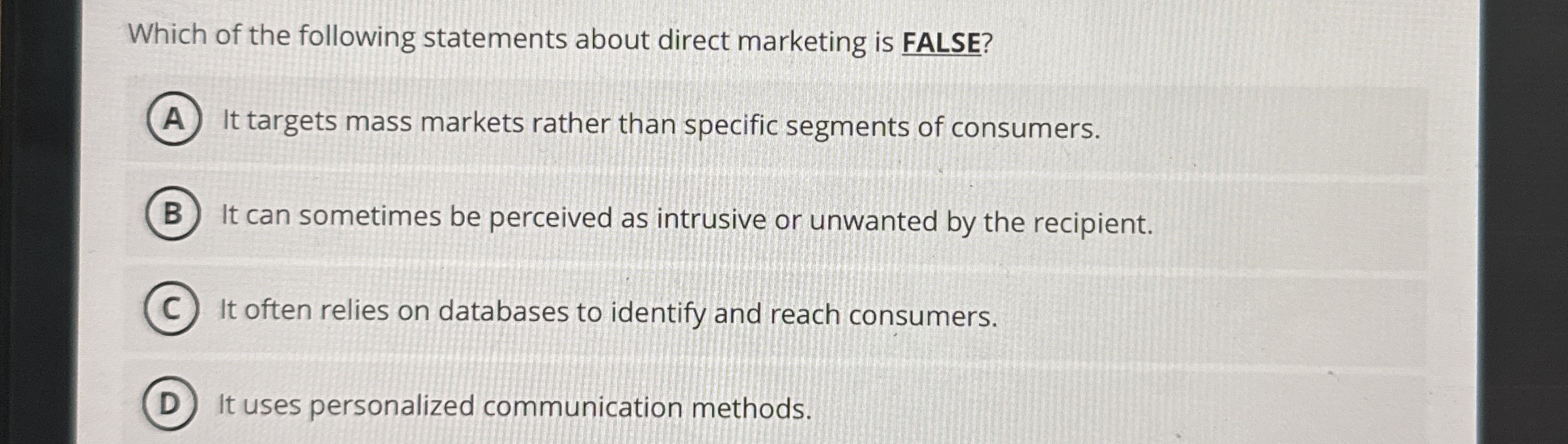 Which of the following statements about direct