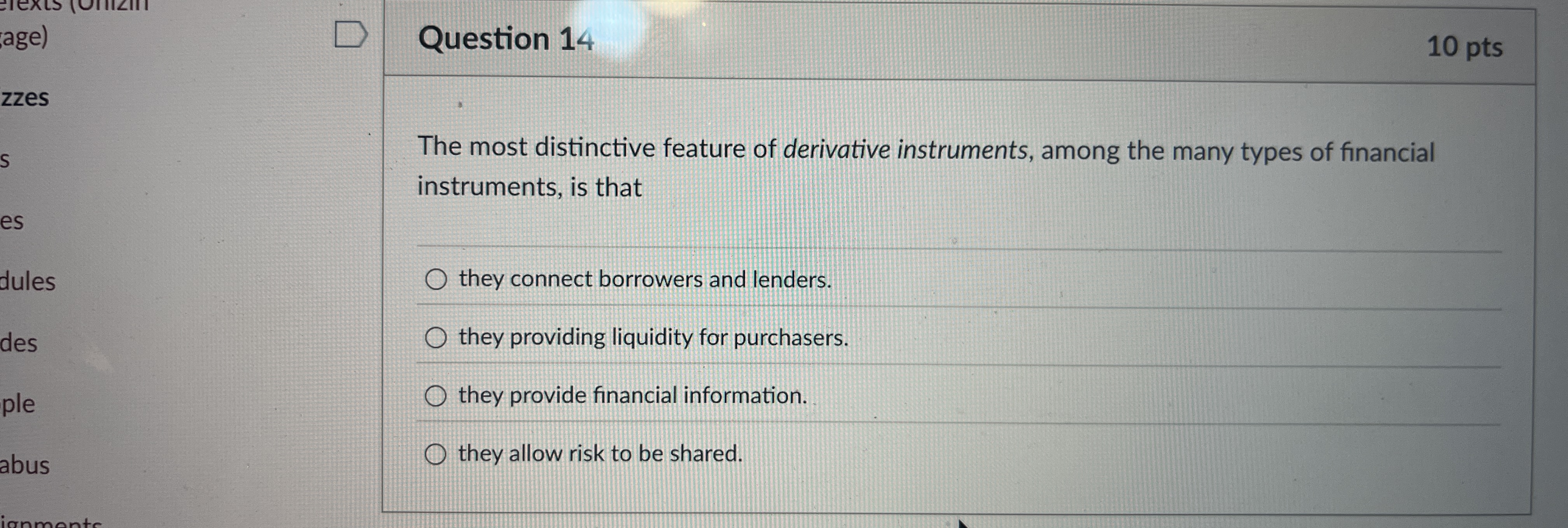 Question 1 4 1 0 pts The most distinctive feature