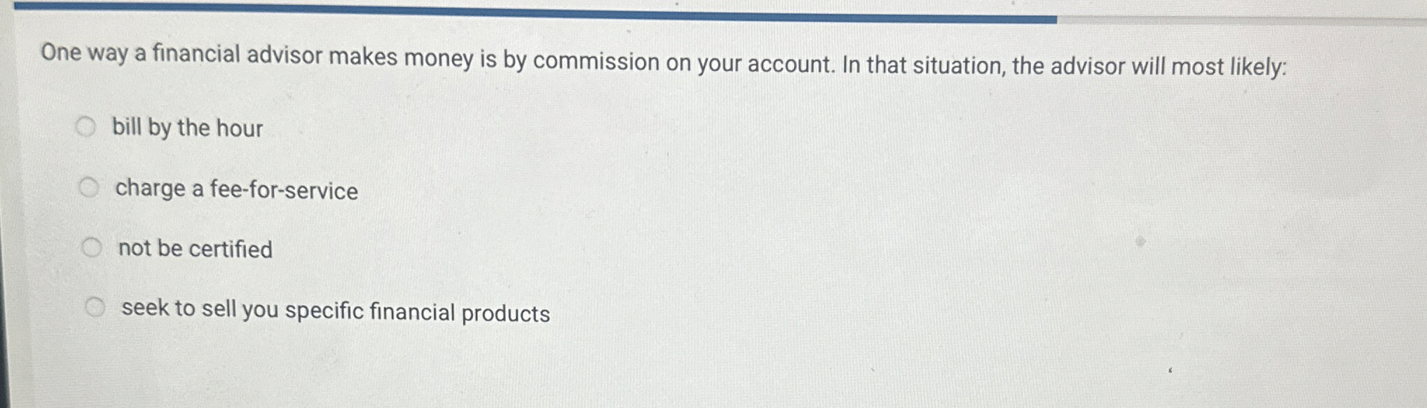 One way a financial advisor makes money is by