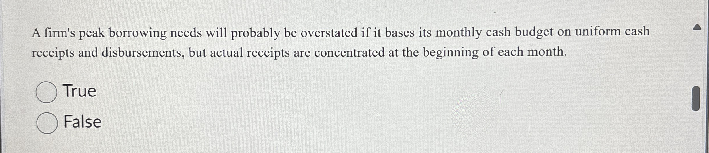 A firm's peak borrowing needs will probably be