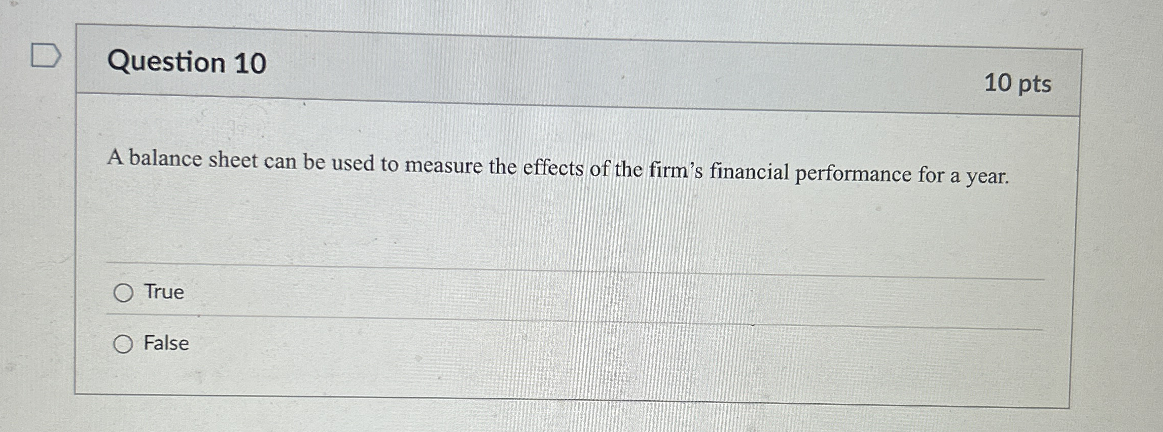 Question 1 0 1 0 pts A balance sheet can be used