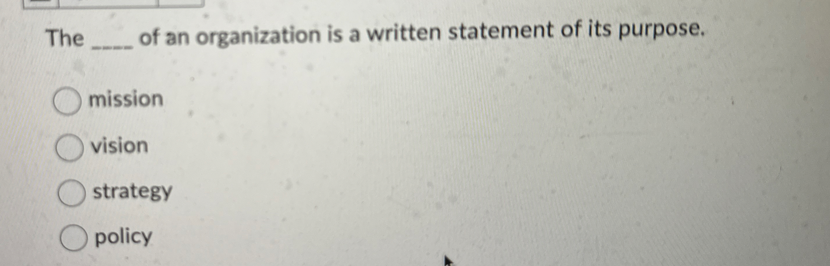 The q , of an organization is a written statement