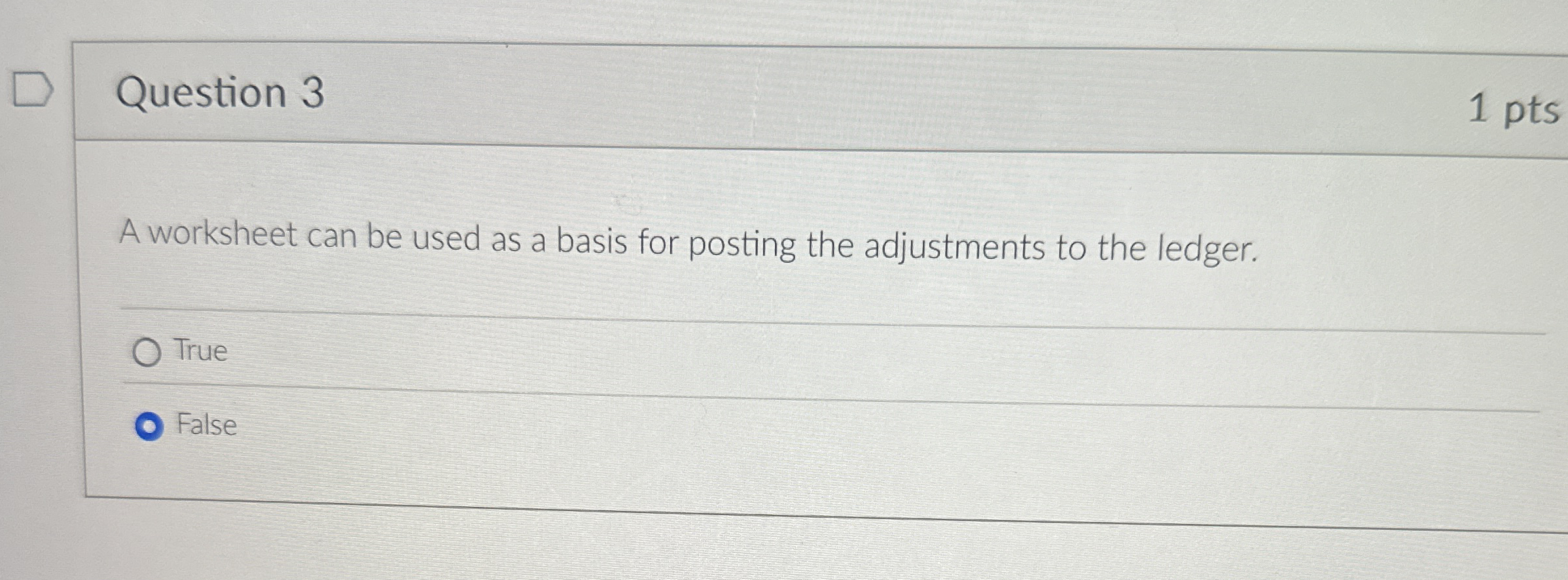 Question 3 1 pts A worksheet can be used as a