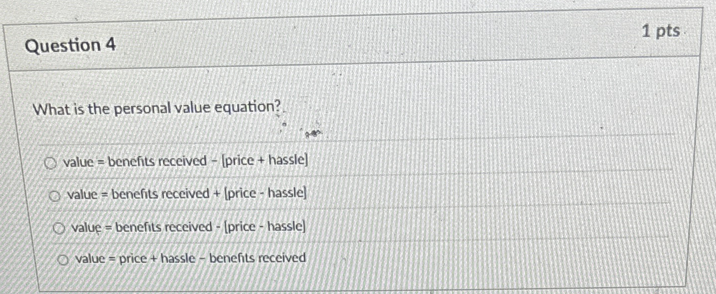 Question 4 1 pts What is the personal value