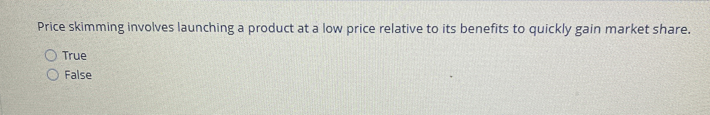 Price skimming involves launching a product at a