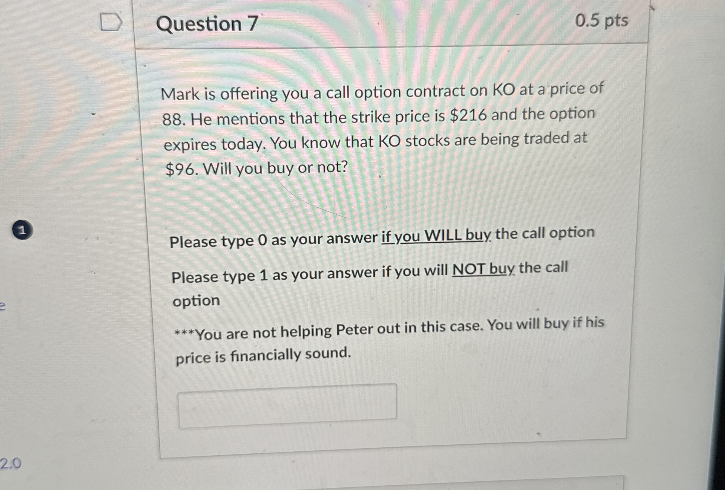 Question 7 0 . 5 pts Mark is offering you a call