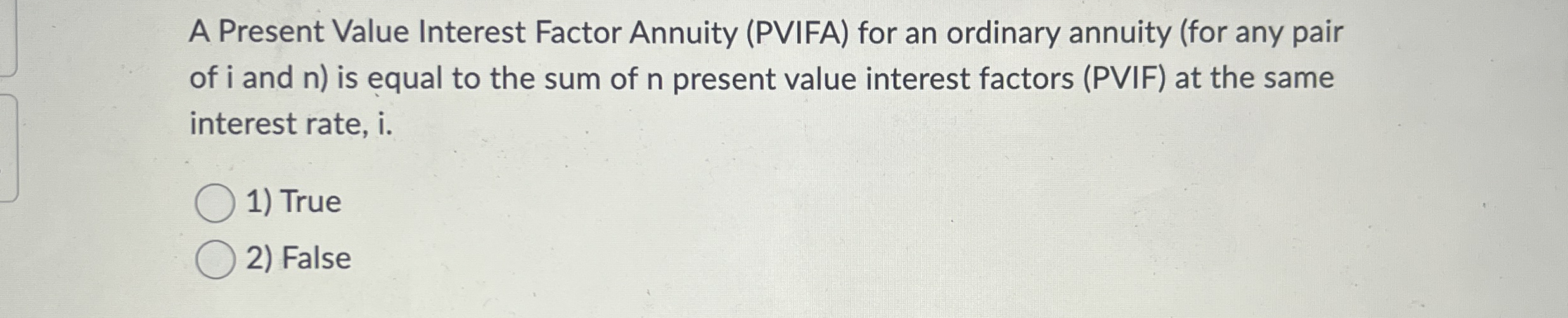 A Present Value Interest Factor Annuity ( PVIFA )