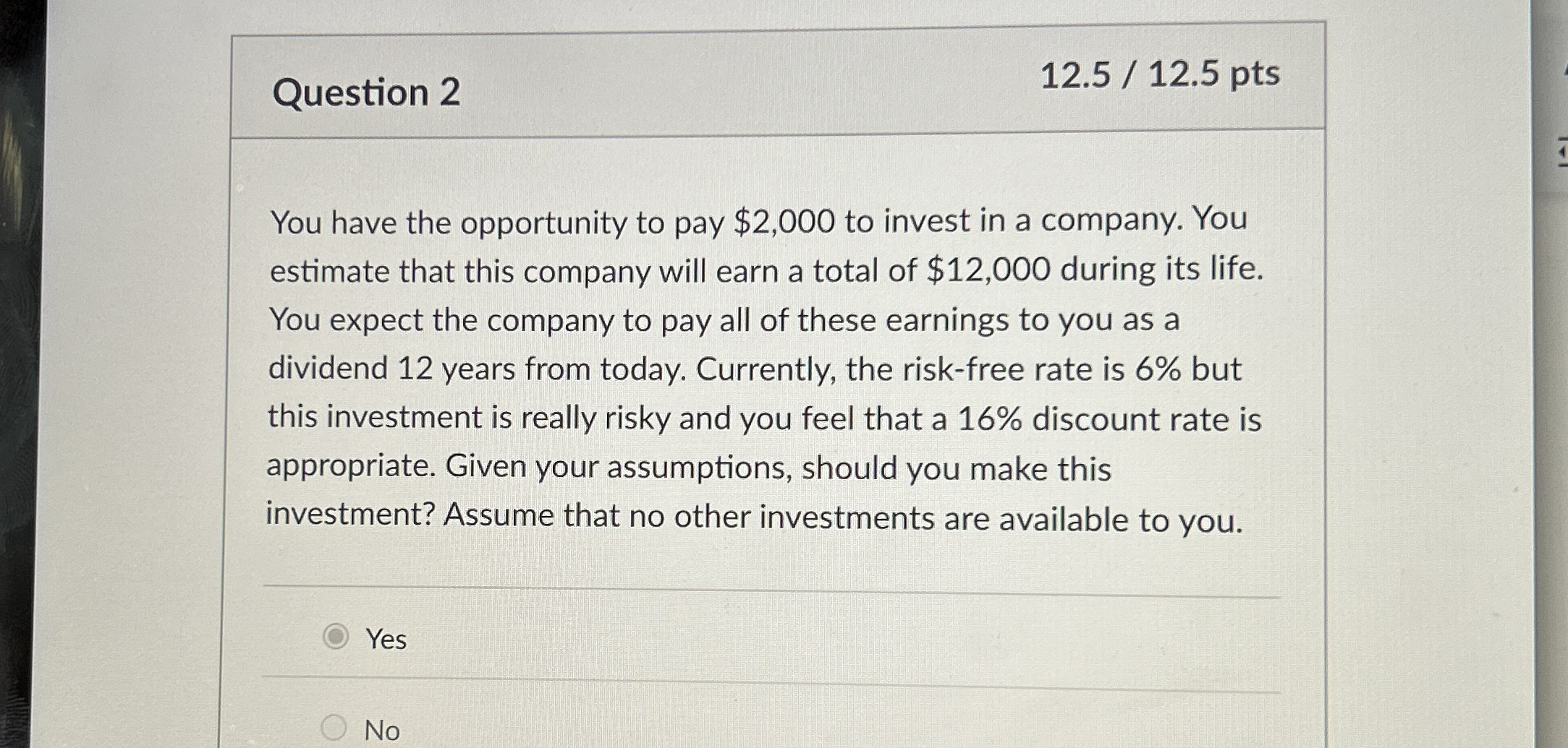 Question 2 1 2 . 5 / 1 2 . 5 pts You have the