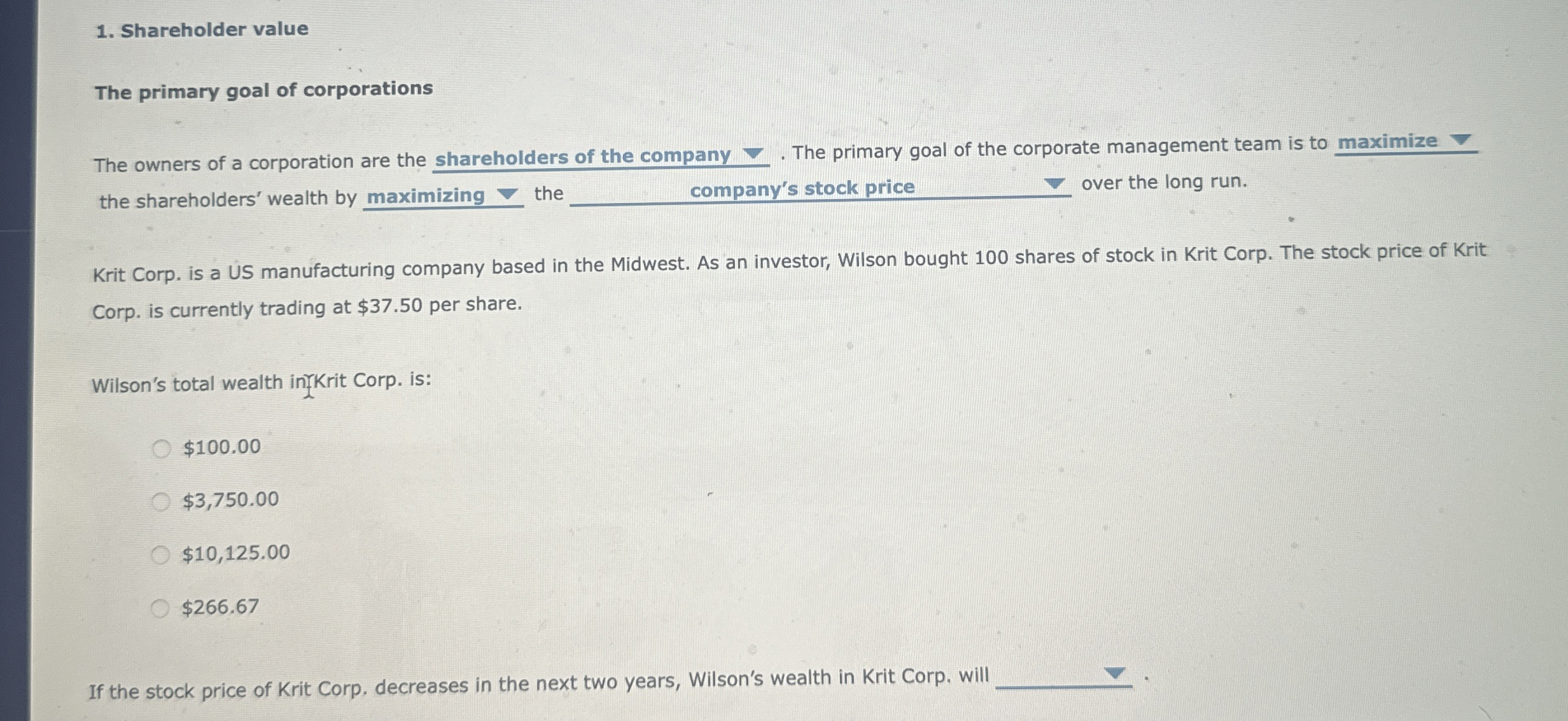 Shareholder value The primary goal of