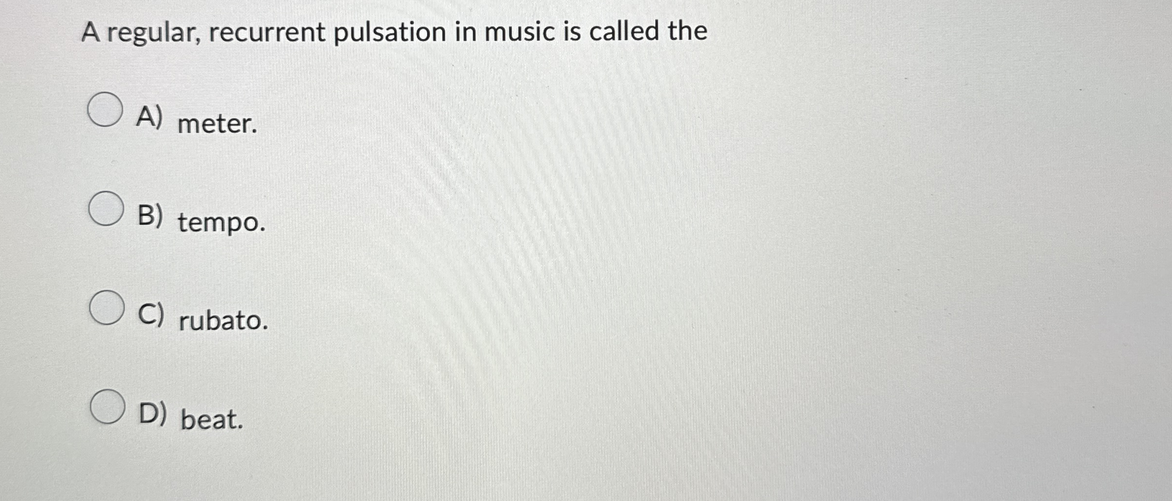 A regular, recurrent pulsation in music is called