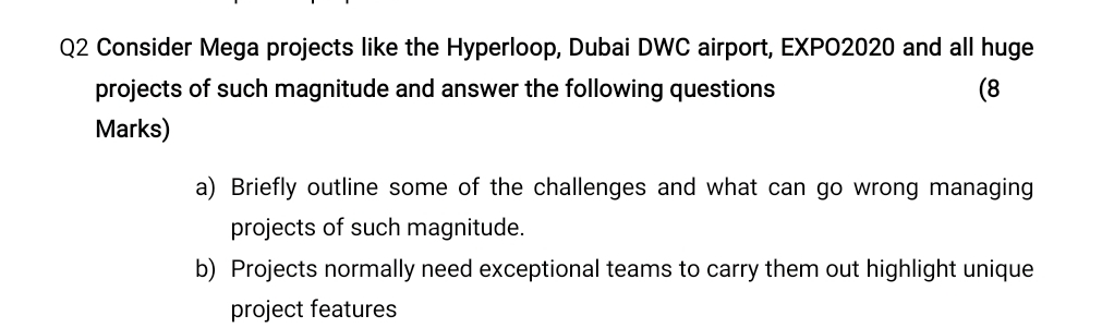 Q 2 Consider Mega projects like the Hyperloop,